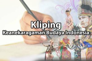 Kliping Keanekaragaman Budaya Indonesia Lengkap