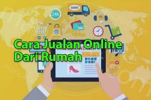 Cara Jualan Online Dari Rumah