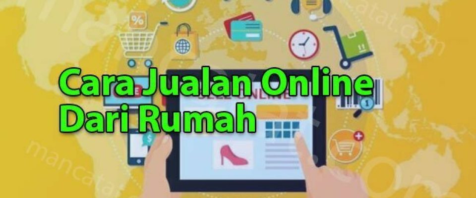 Cara Jualan Online Dari Rumah