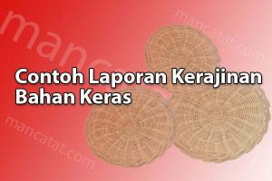 Contoh laporan Kerajinan bahan keras rotan